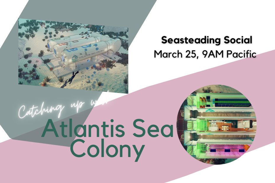 Catching up with Atlantis Sea Colony The Seasteading Institute
